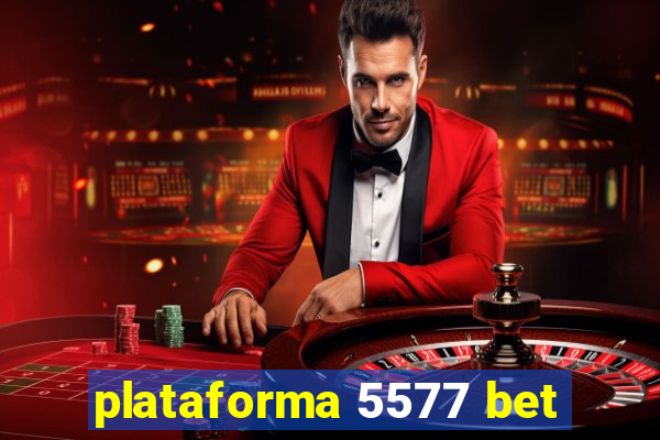 plataforma 5577 bet